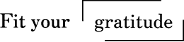 Fit your「gratitude」