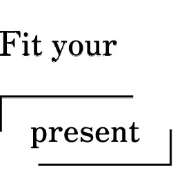 Fit your 「present」