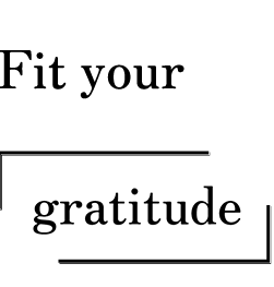 Fit your 「gratitude」